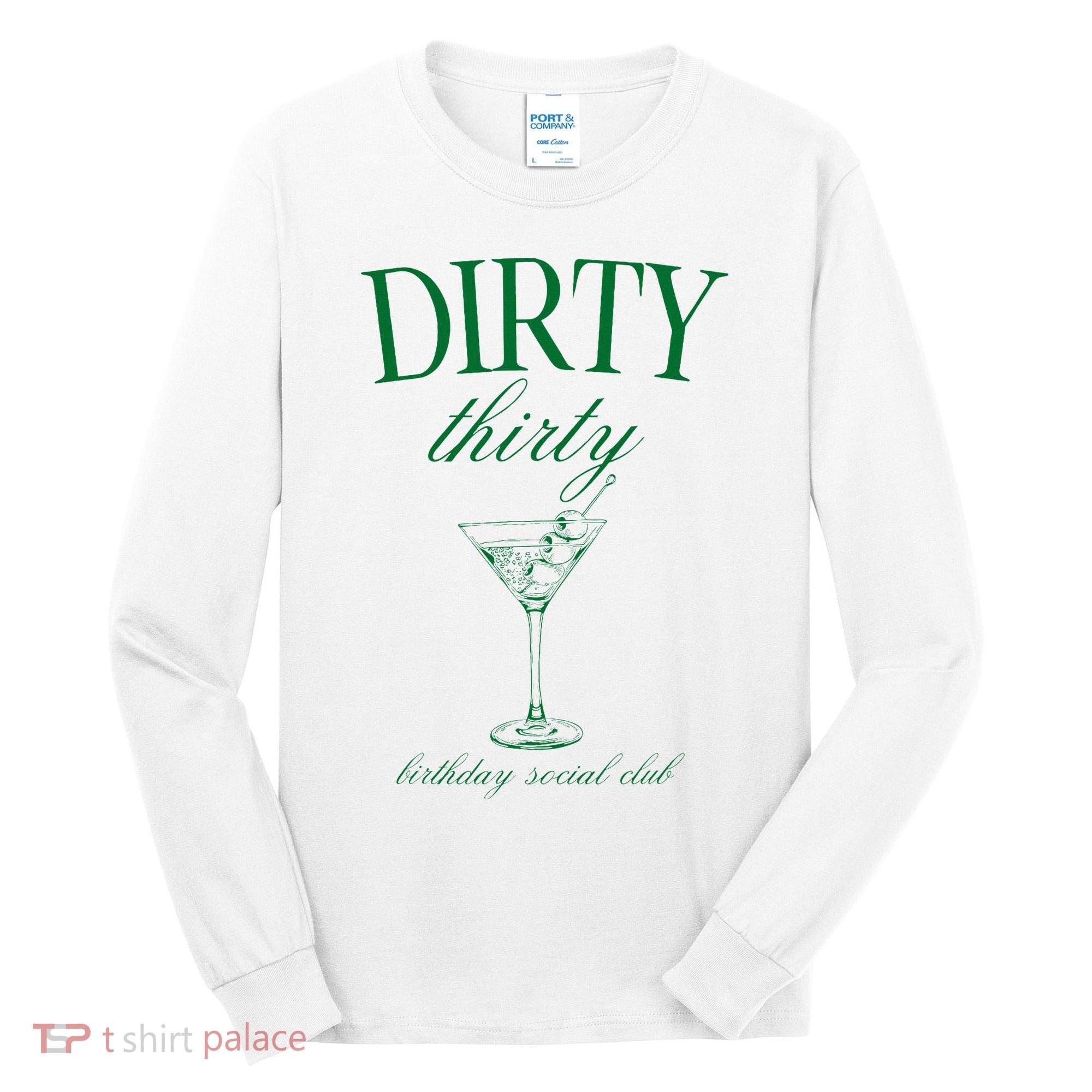 Dirty Thirty Birthday Social Club Retro Green Martini Tall Long Sleeve Shirt