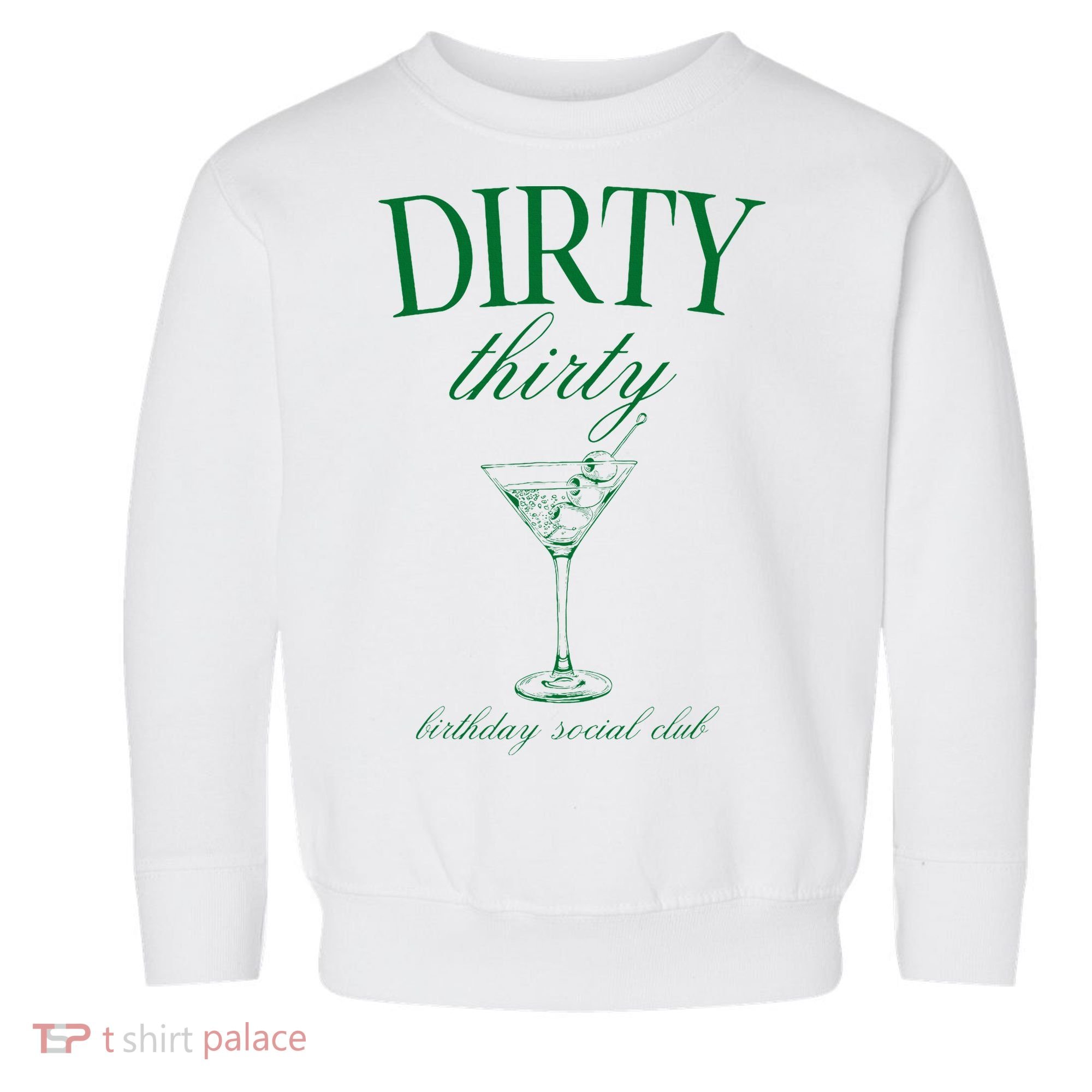 Dirty Thirty Birthday Social Club Retro Green Martini Toddler Sweatshirt