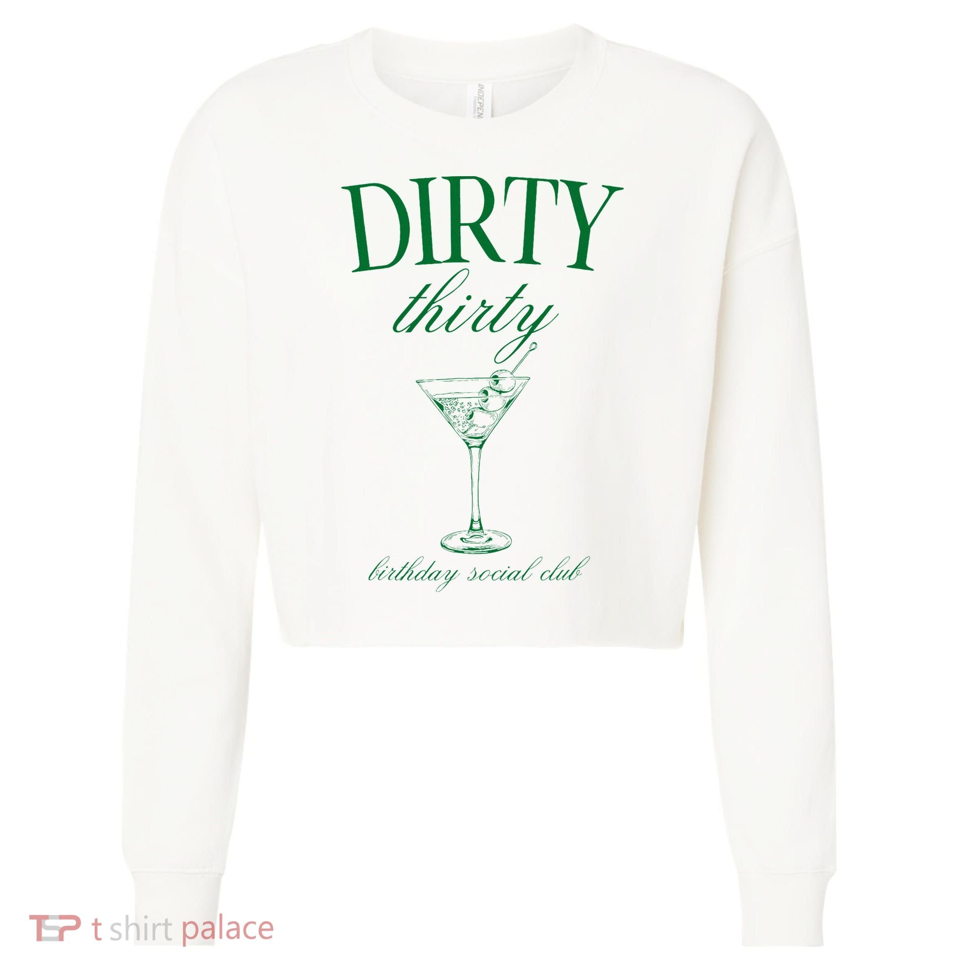 Dirty Thirty Birthday Social Club Retro Green Martini Cropped Pullover Crew