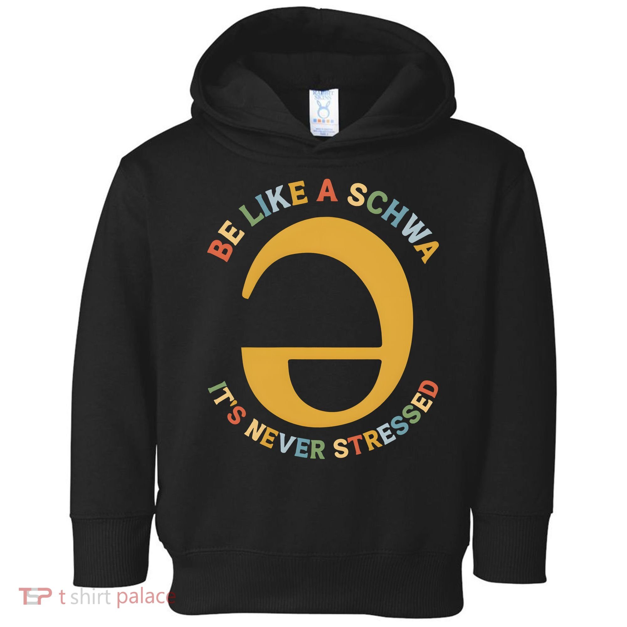 Dyslexia Teacher Be Like A Schwa Its Never Stressed Toddler Hoodie