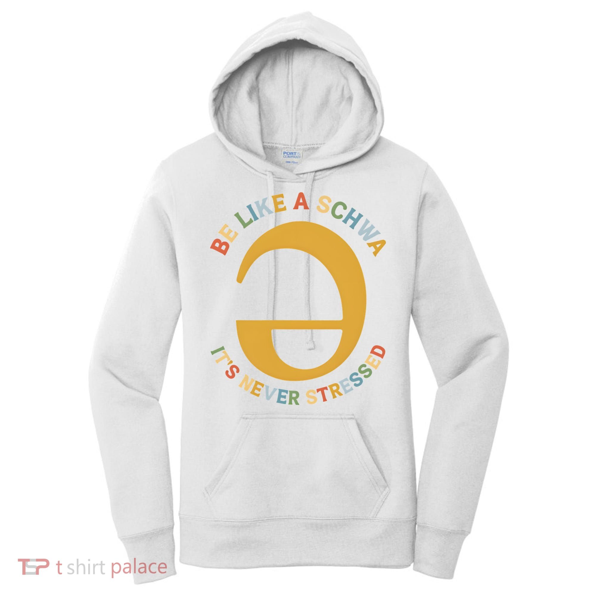 Dyslexia Teacher Be Like A Schwa Its Never Stressed Women's Hoodie