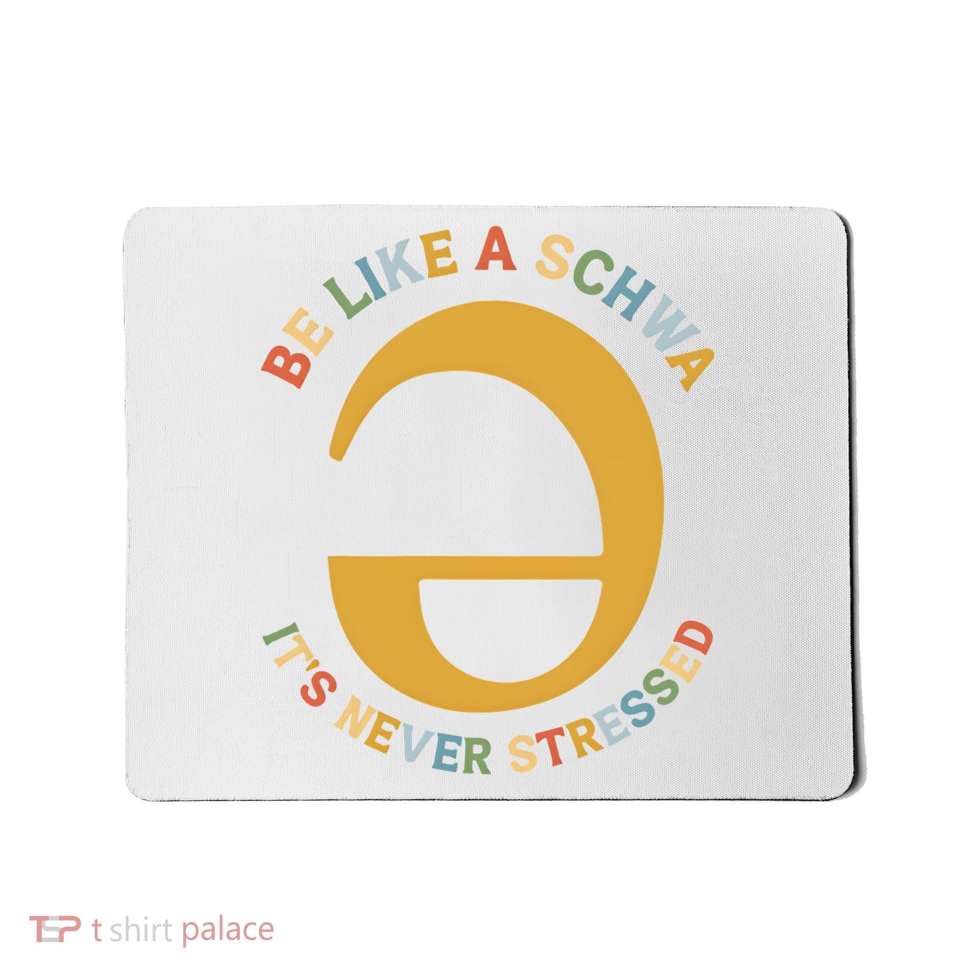 Dyslexia Teacher Be Like A Schwa Its Never Stressed Mousepad