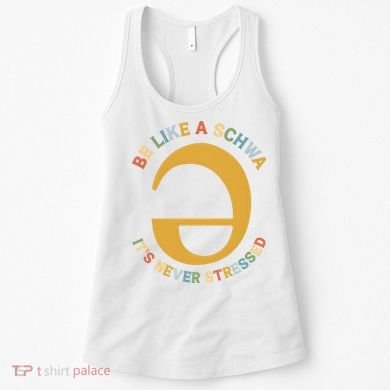 Dyslexia Teacher Be Like A Schwa Its Never Stressed Women's Tank Top