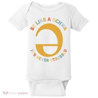 Dyslexia Teacher Be Like A Schwa Its Never Stressed Baby Bodysuit