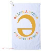 Dyslexia Teacher Be Like A Schwa Its Never Stressed Golf Towel thumb 0