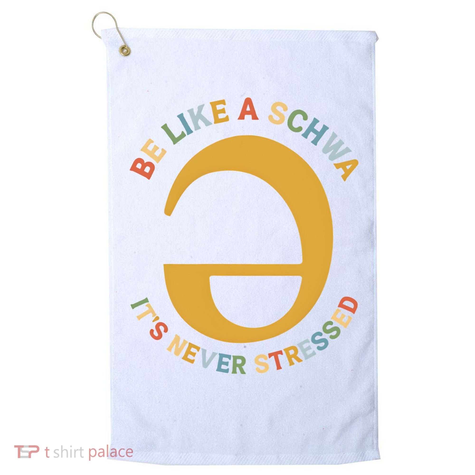 Dyslexia Teacher Be Like A Schwa Its Never Stressed Golf Towel