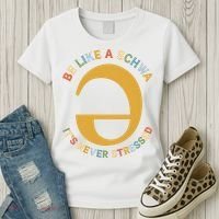 Dyslexia Teacher Be Like A Schwa Its Never Stressed Women's T-Shirt thumb 3