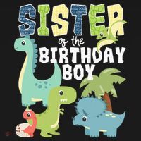 Dinosaurs Theme Birthday Sister Of The Birthday Boy Dinosaur Mousepad thumb 1