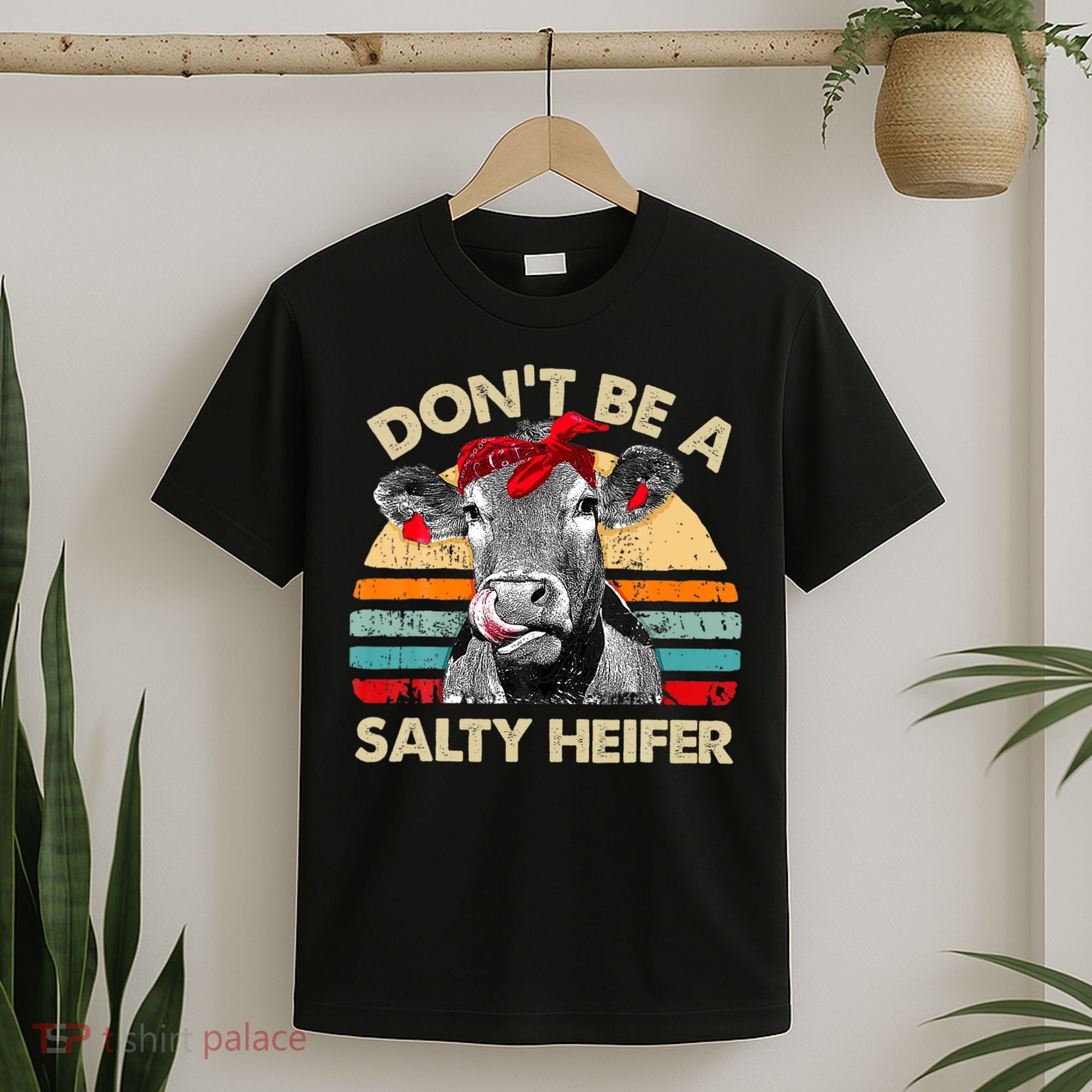 Don T Be A Salty Heifer Cows Lover Gift Vintage Farm T-Shirt
