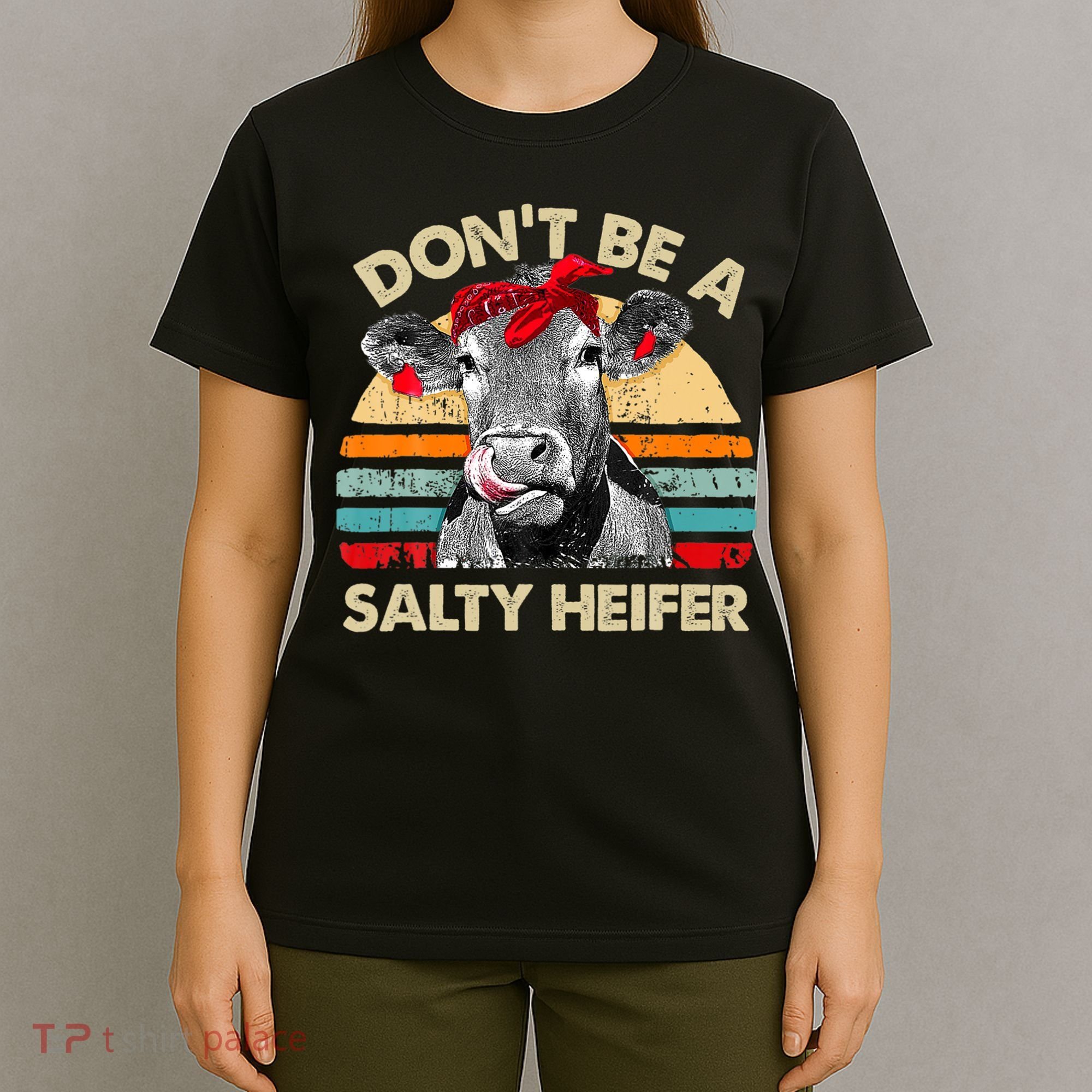 Don T Be A Salty Heifer Cows Lover Gift Vintage Farm T-Shirt