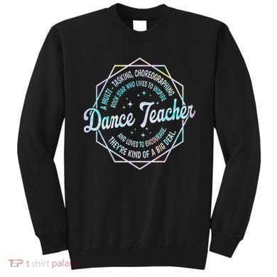 Dance Teacher Back To School Dancer Dance Instructor Tie Dye Sweatshirt