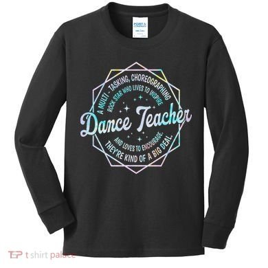 Dance Teacher Back To School Dancer Dance Instructor Tie Dye Kids Long Sleeve Shirt