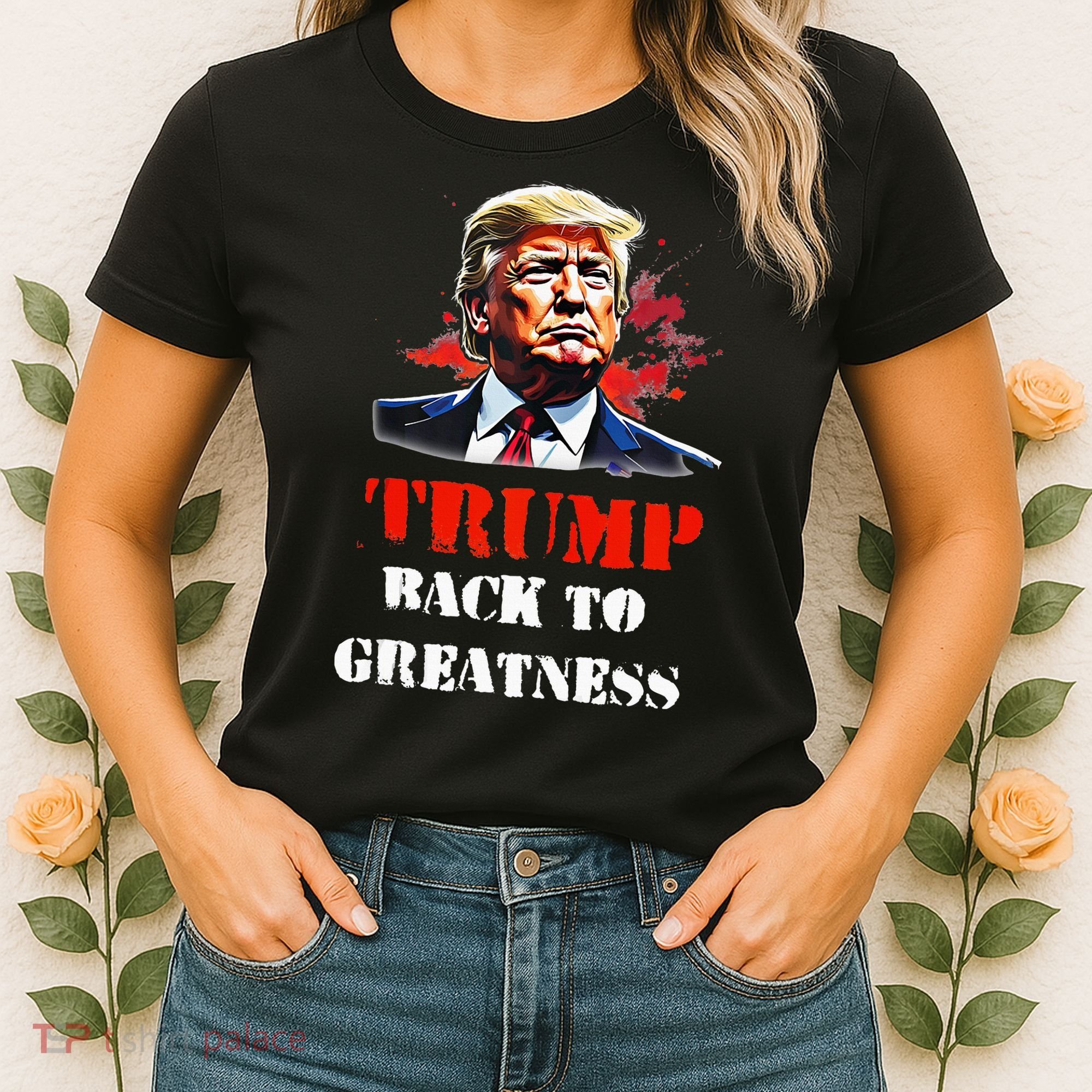 Donald Trump Back To Greatness President Trump 2024 Women's T-Shirt