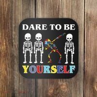 Dare To Be Yourself Autism Awareness Skeleton Coaster thumb 0