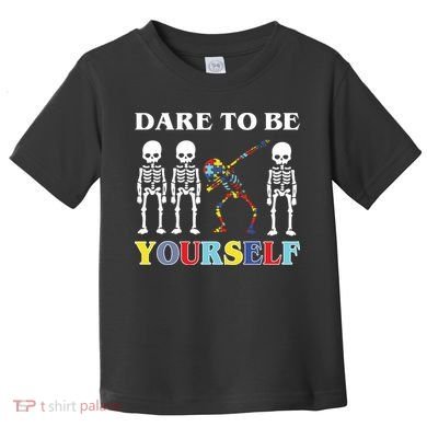 Dare To Be Yourself Autism Awareness Skeleton Toddler T-Shirt