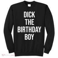 Dick The Birthday Boy Funny Humor Meme Sweatshirt thumb 0