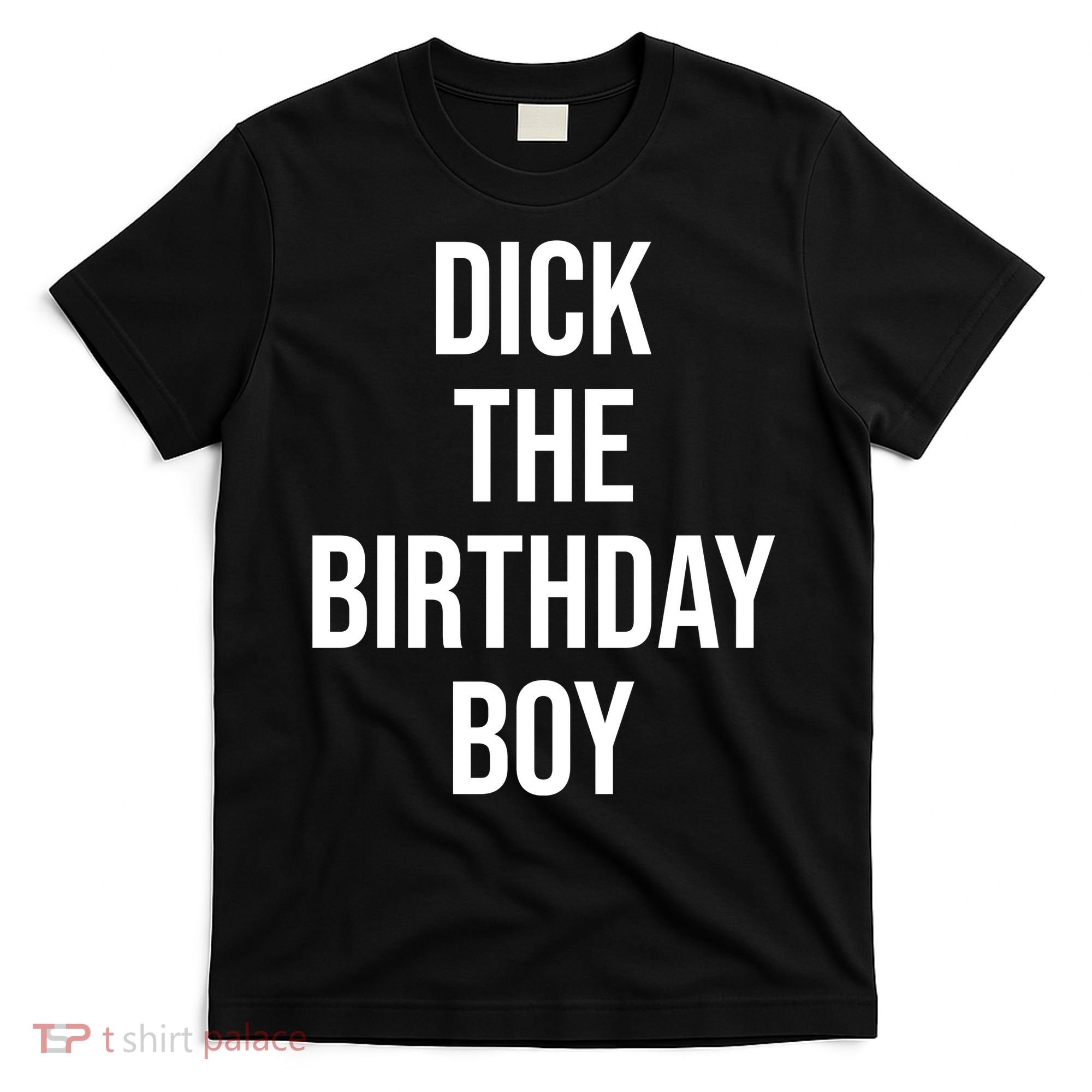 Dick The Birthday Boy Funny Humor Meme T-Shirt