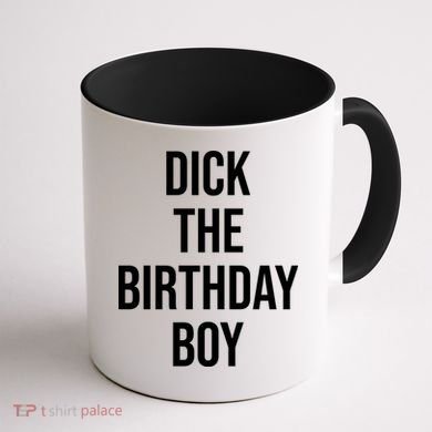 Dick The Birthday Boy Funny Humor Meme Coffee Mug back