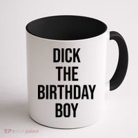 Dick The Birthday Boy Funny Humor Meme Coffee Mug thumb 1