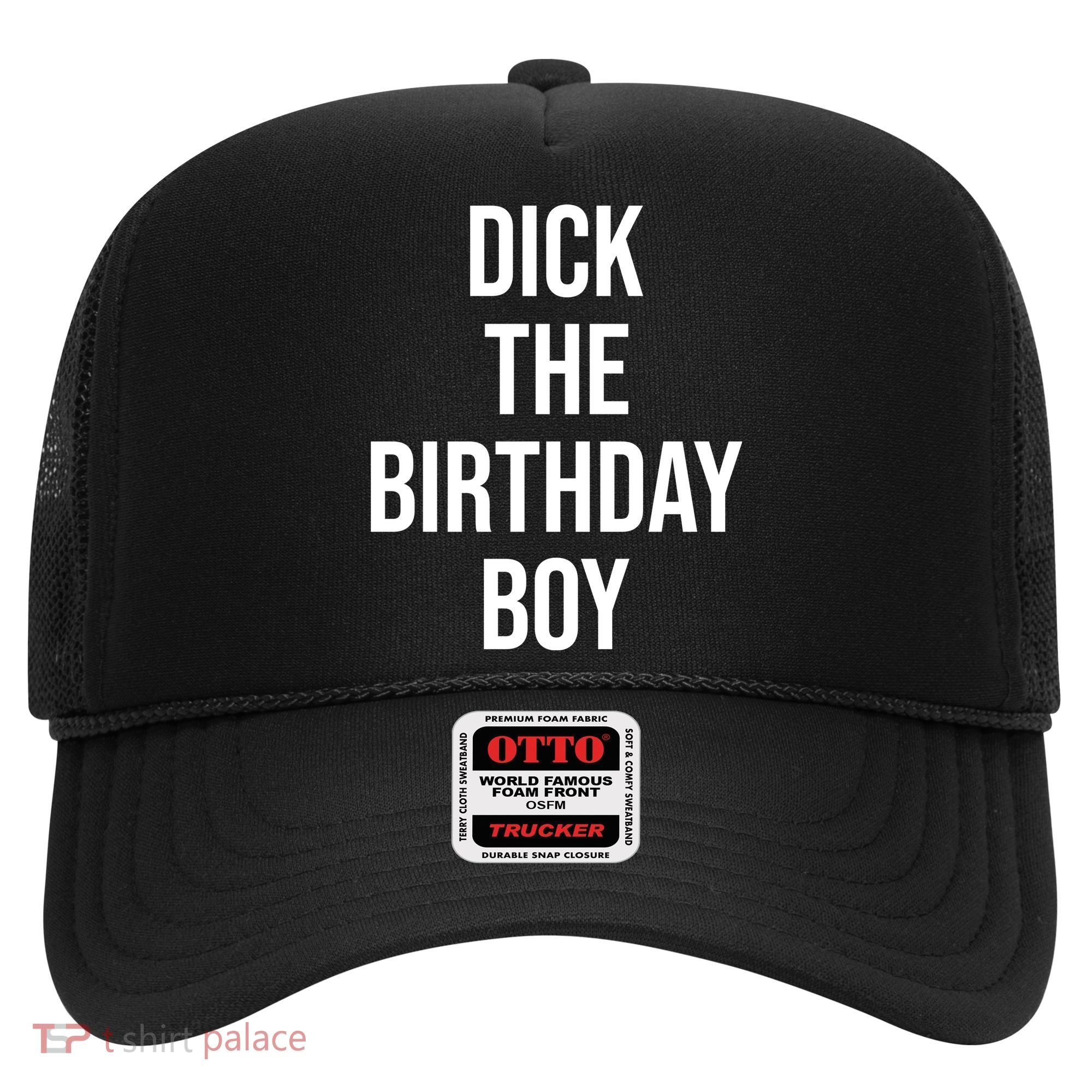 Dick The Birthday Boy Funny Humor Meme Hat