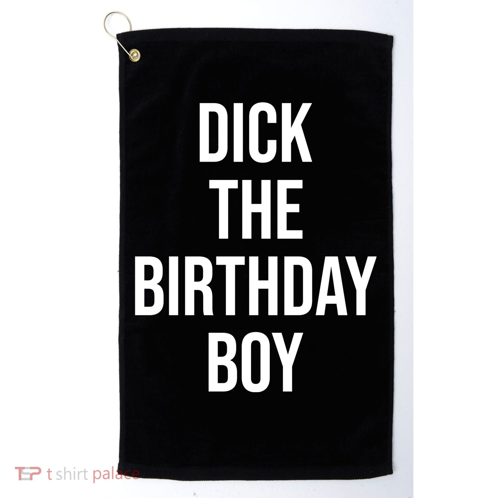 Dick The Birthday Boy Funny Humor Meme Golf Towel
