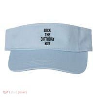 Dick The Birthday Boy Funny Humor Meme Visor thumb 0