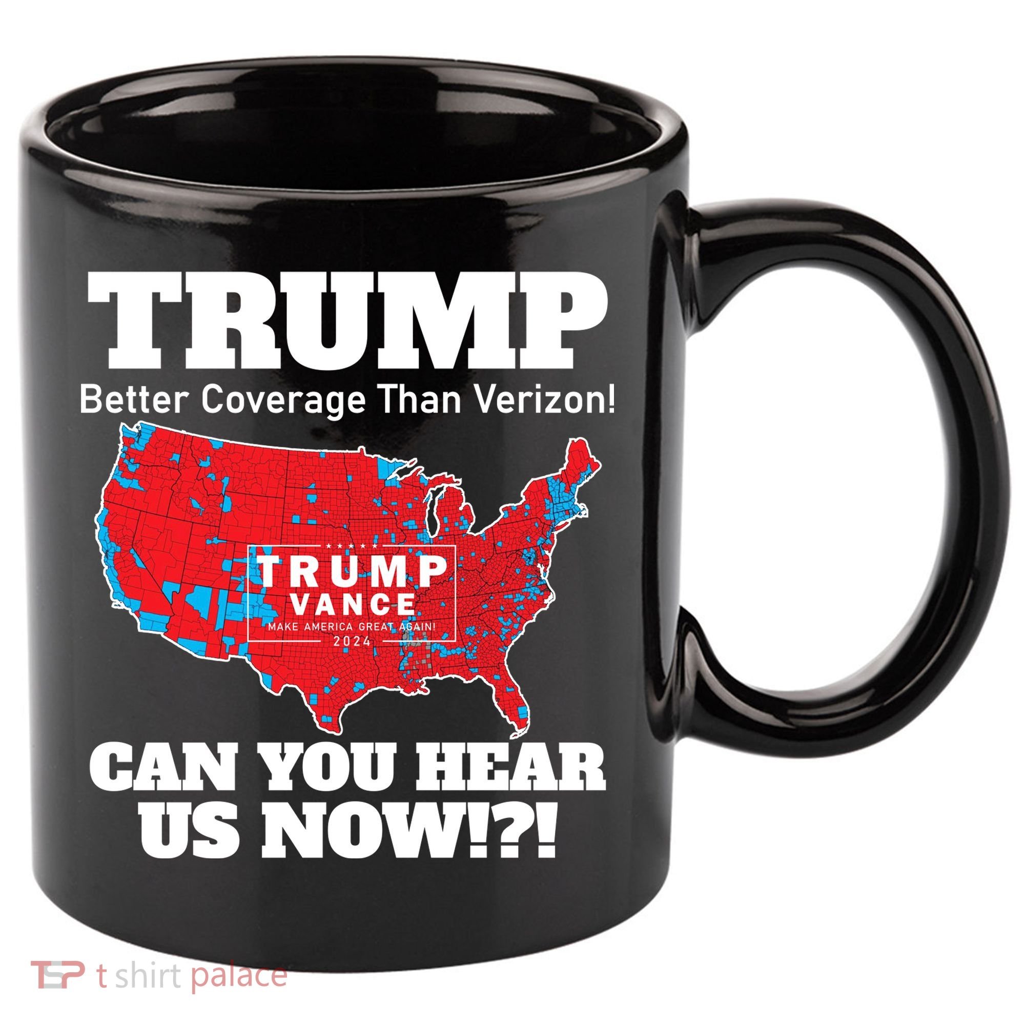 Donald Trump Better Coverage Can You Hear Us Now Electoral Map 2024 11oz C Handle Ceramic Mug