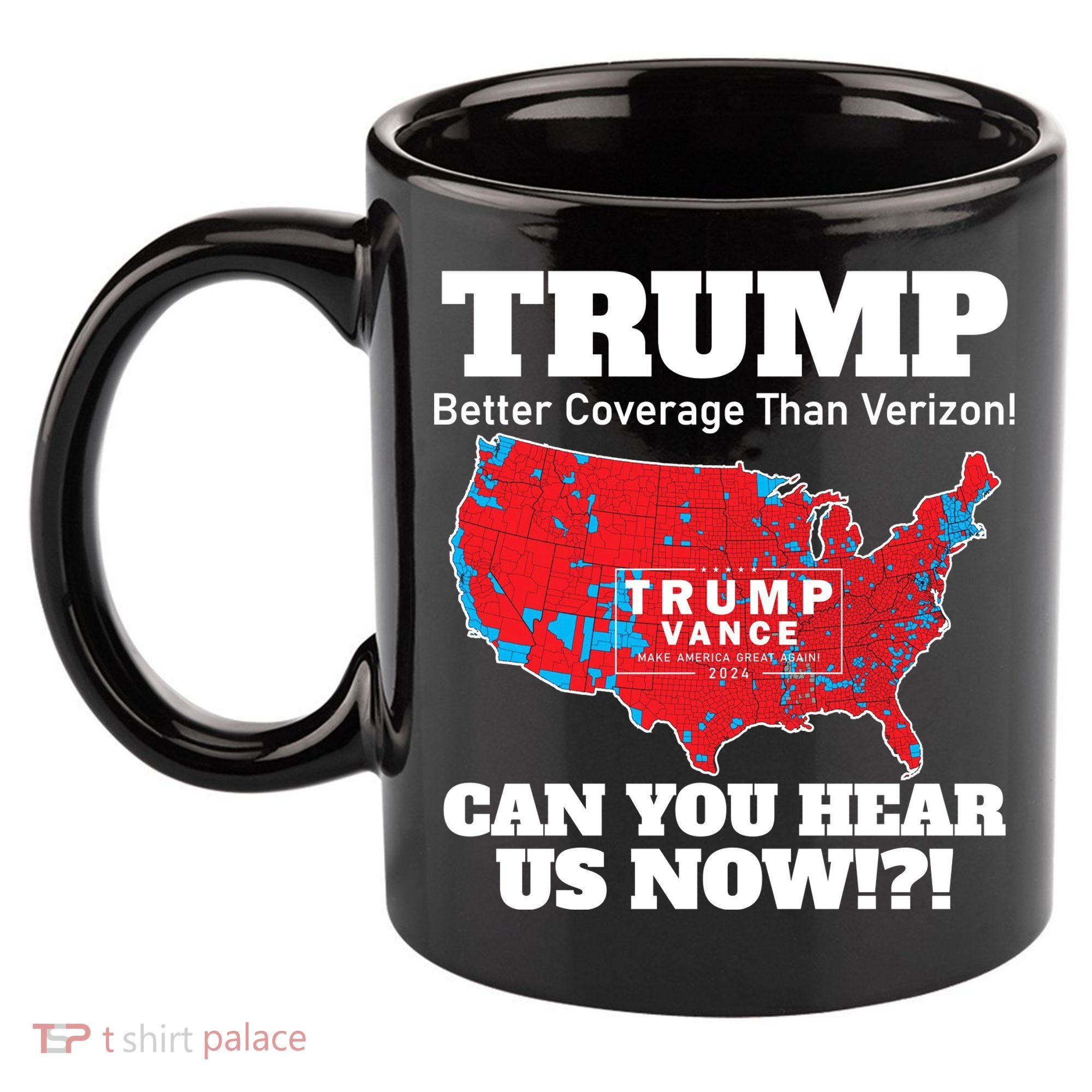 Donald Trump Better Coverage Can You Hear Us Now Electoral Map 2024 11oz C Handle Ceramic Mug