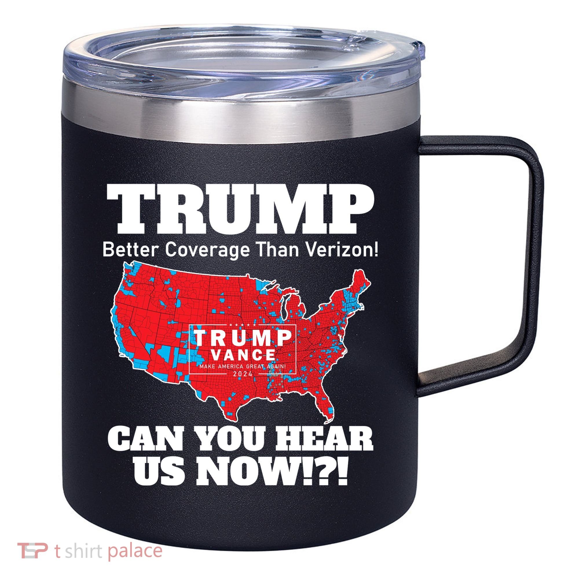 Donald Trump Better Coverage Can You Hear Us Now Electoral Map 2024 12oz Stainless Steel Coffee Mug