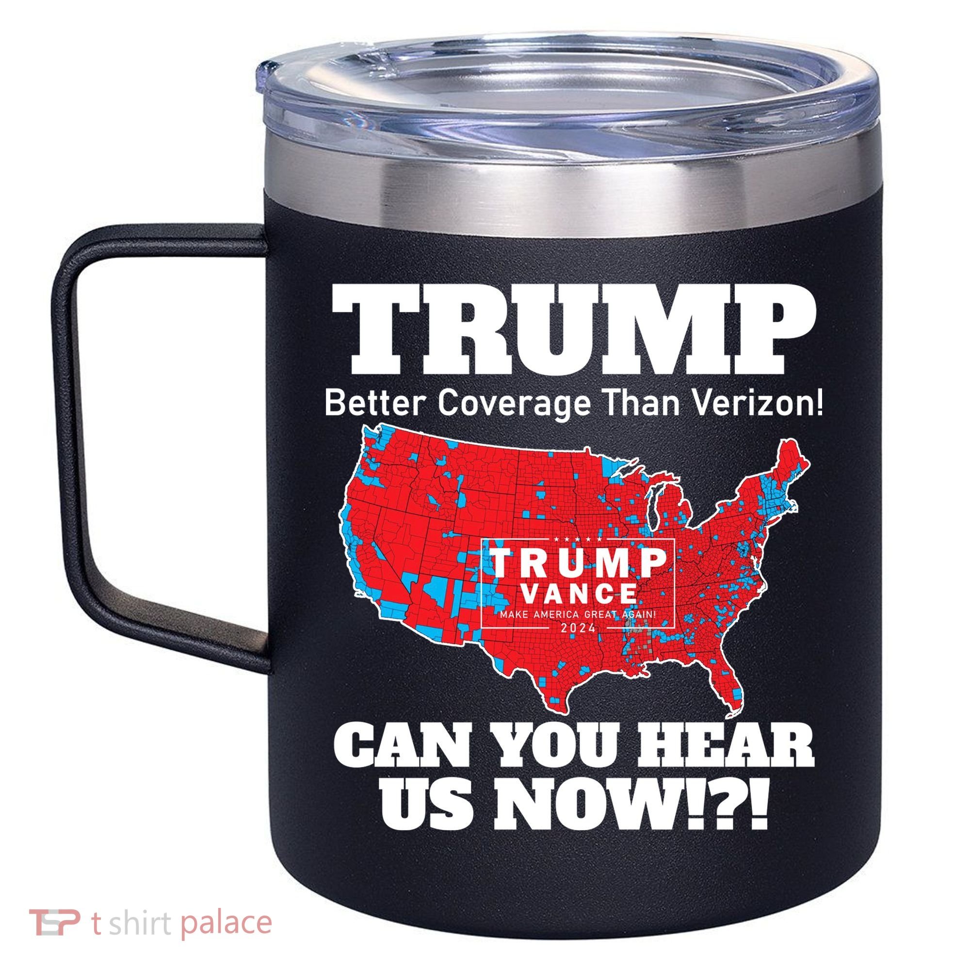 Donald Trump Better Coverage Can You Hear Us Now Electoral Map 2024 12oz Stainless Steel Coffee Mug