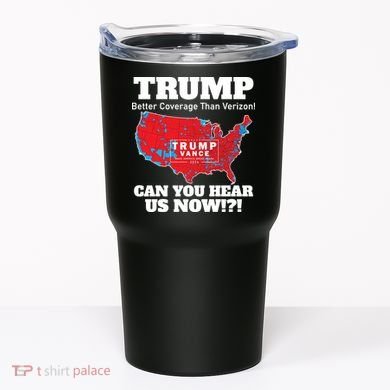 Donald Trump Better Coverage Can You Hear Us Now Electoral Map 2024 Tumbler