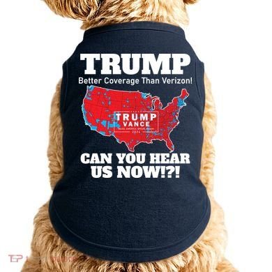 Donald Trump Better Coverage Can You Hear Us Now Electoral Map 2024 Doggie Tank