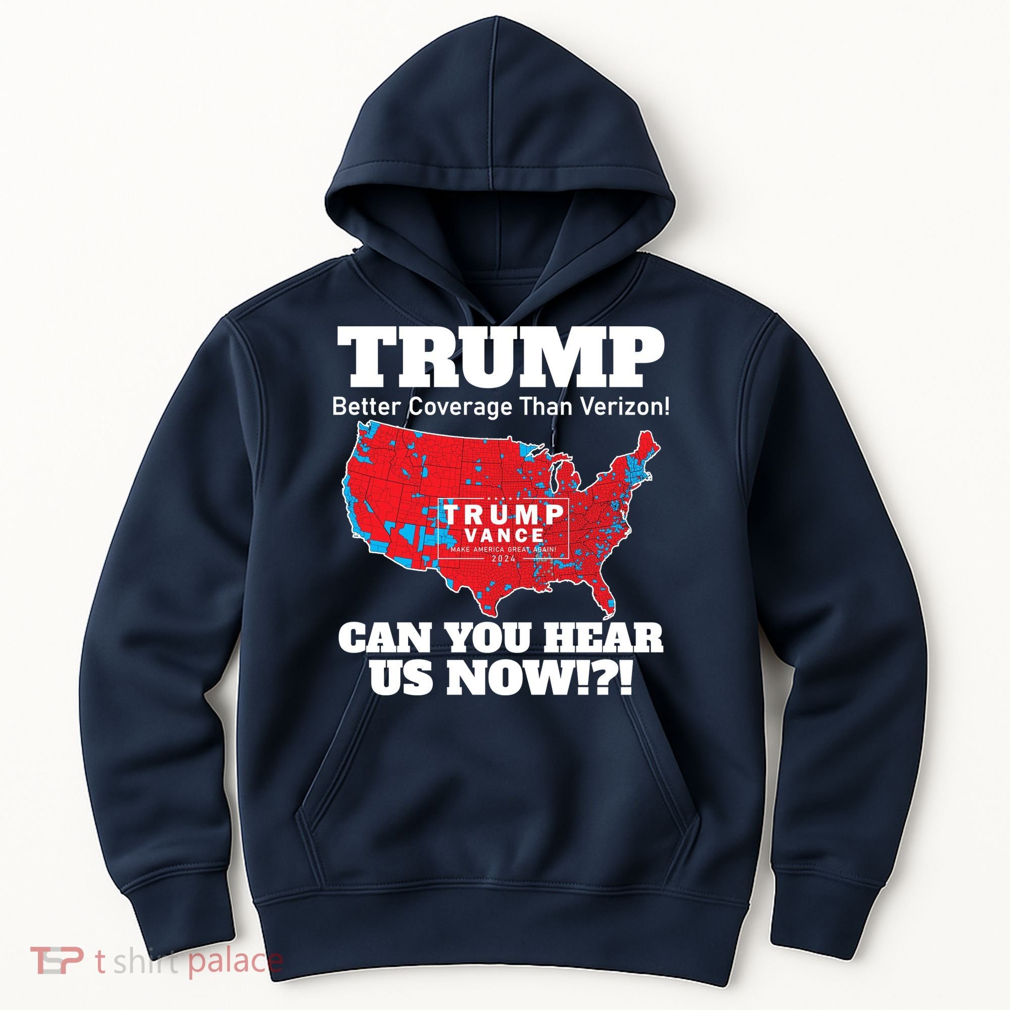 Donald Trump Better Coverage Can You Hear Us Now Electoral Map 2024 Hoodie