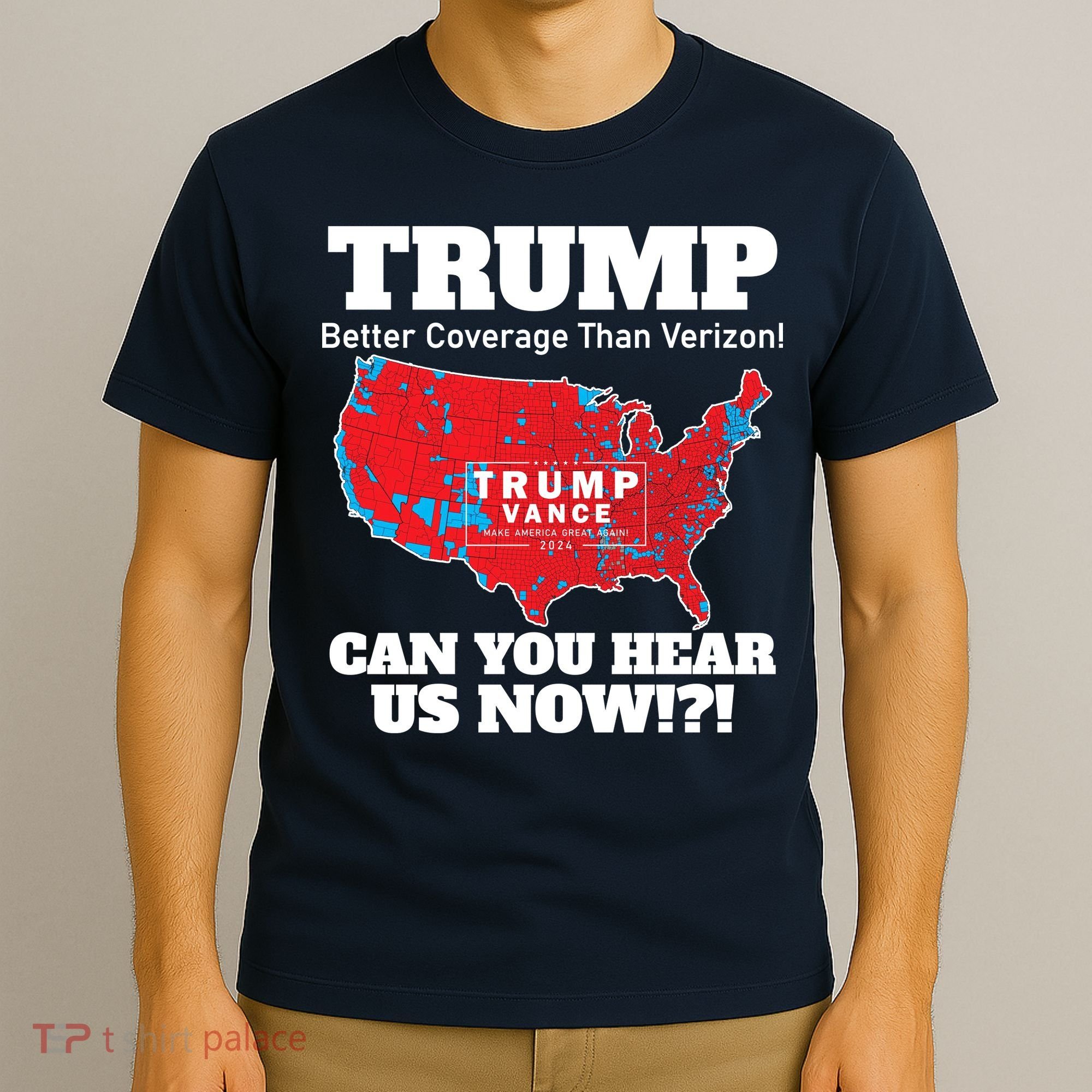 Donald Trump Better Coverage Can You Hear Us Now Electoral Map 2024 T-Shirt