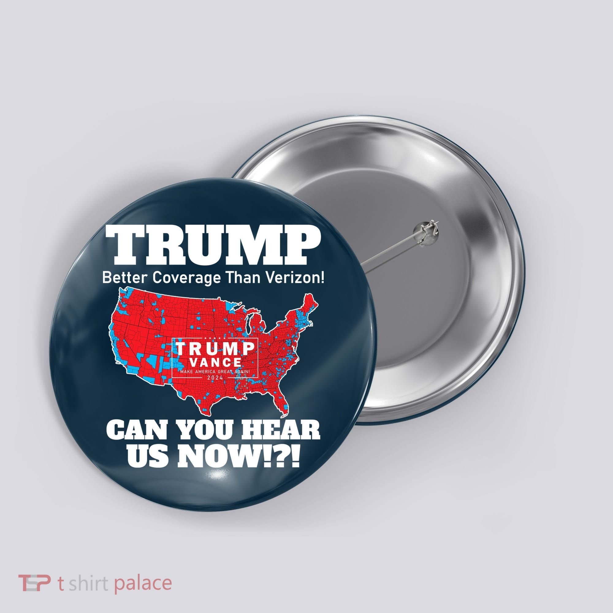 Donald Trump Better Coverage Can You Hear Us Now Electoral Map 2024 Button
