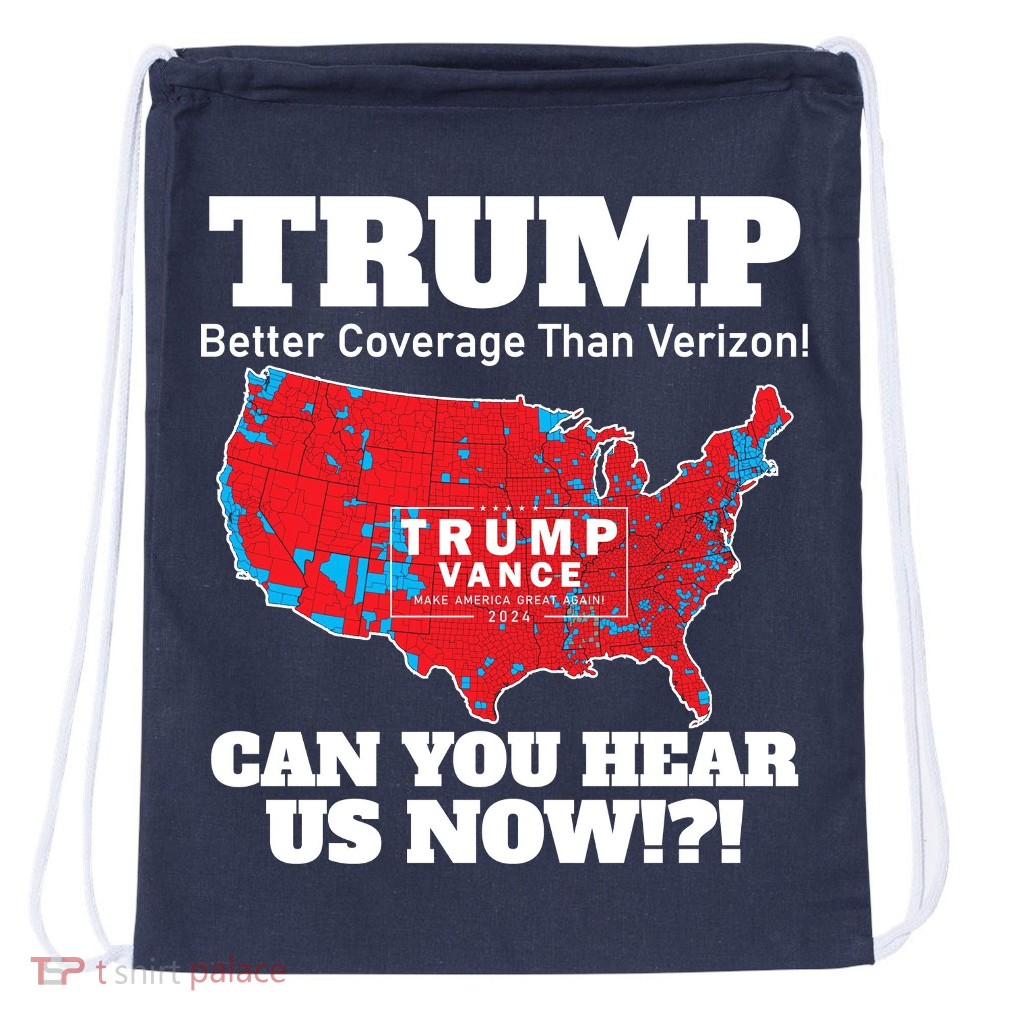 Donald Trump Better Coverage Can You Hear Us Now Electoral Map 2024 Drawstring Bag