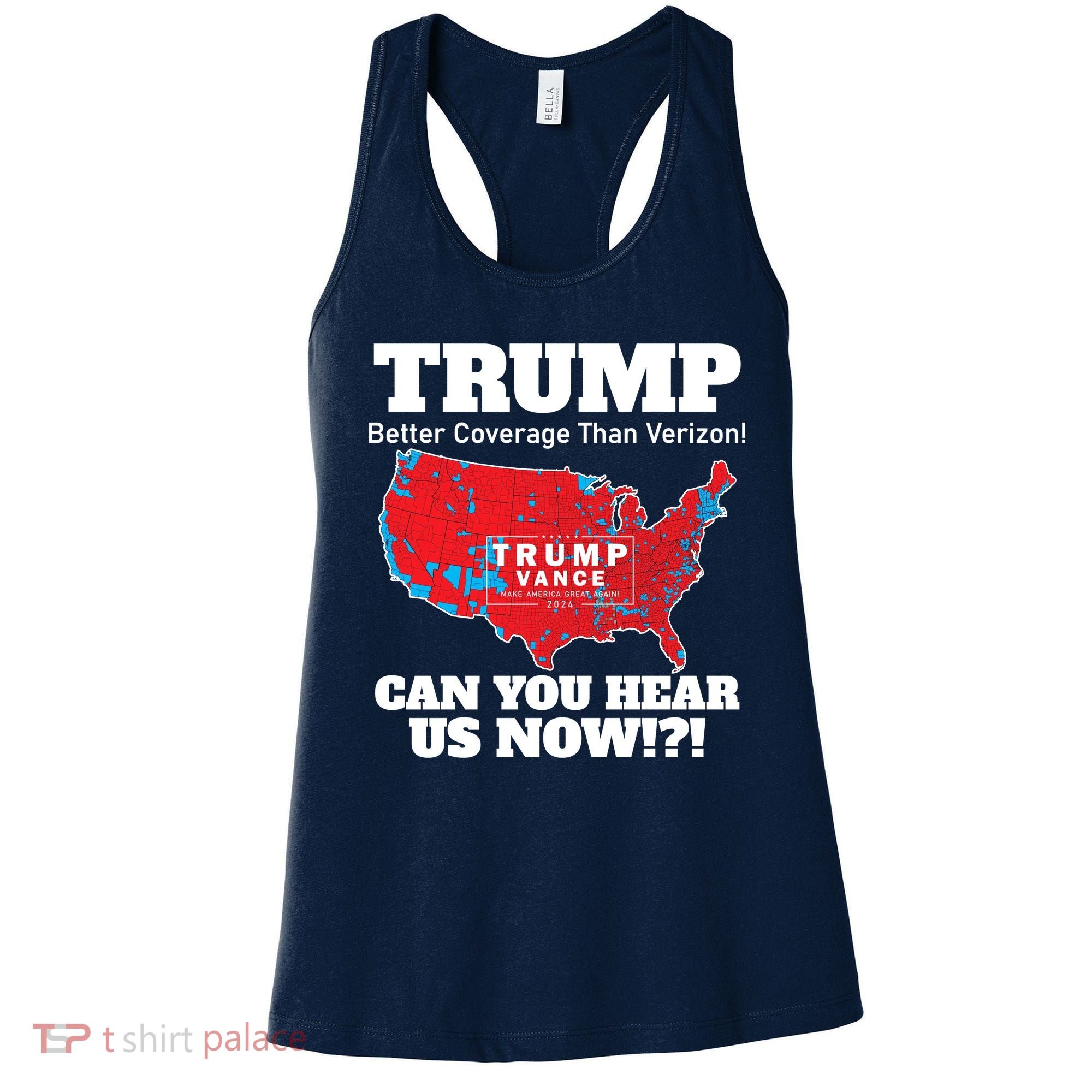 Donald Trump Better Coverage Can You Hear Us Now Electoral Map 2024 Women's Tank Top