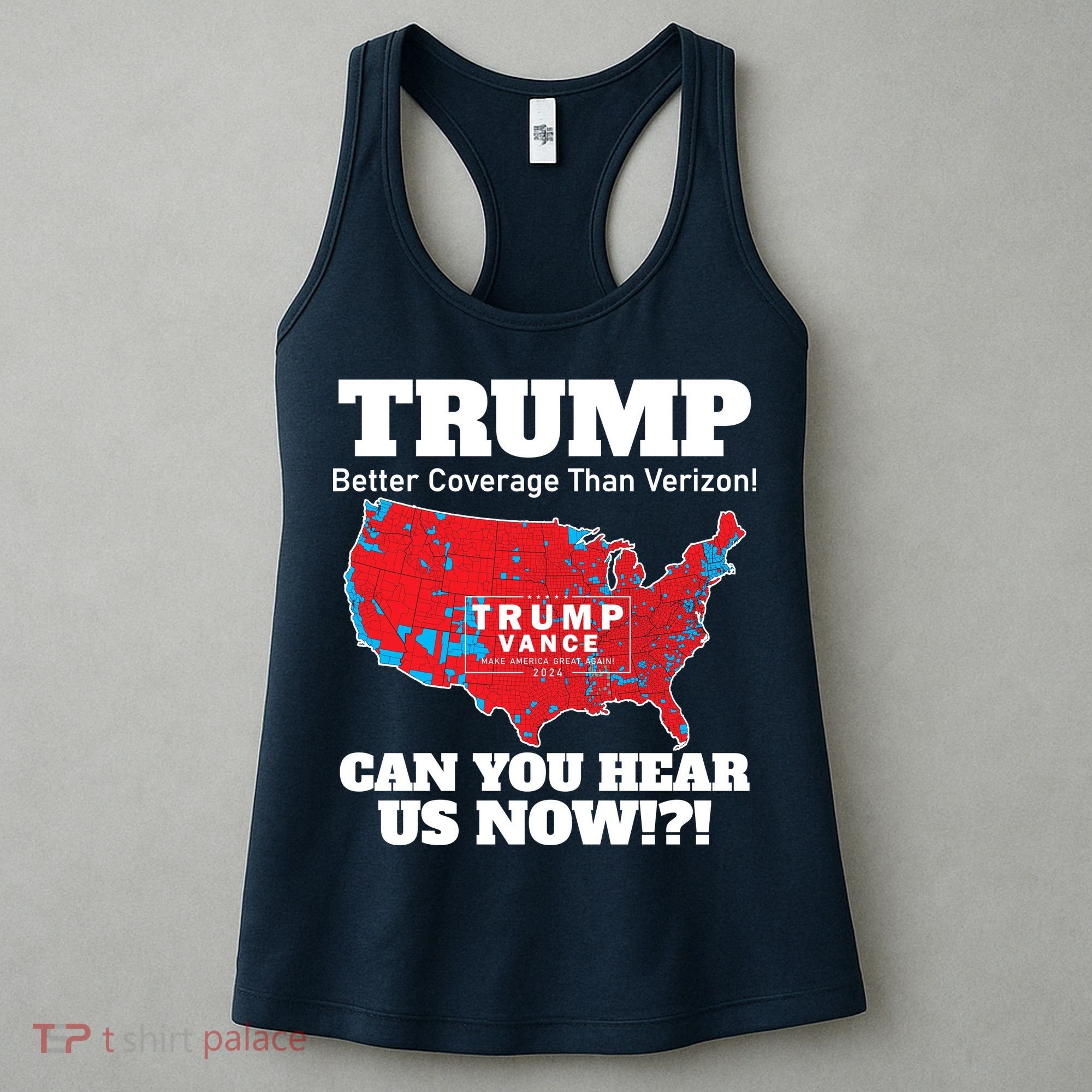 Donald Trump Better Coverage Can You Hear Us Now Electoral Map 2024 Women's Tank Top