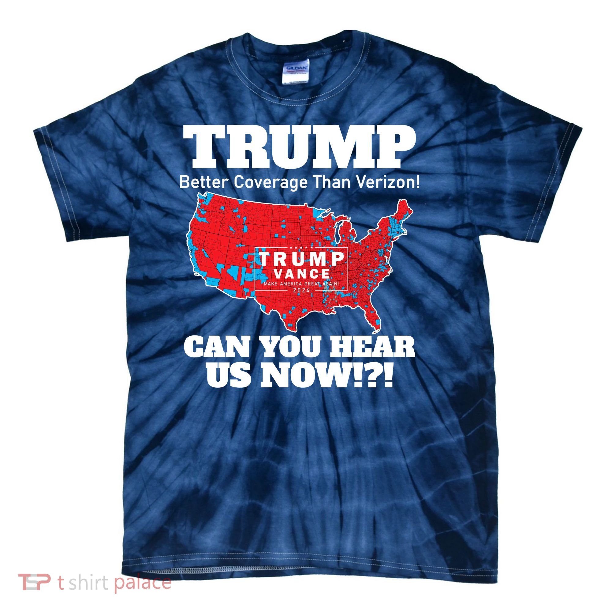 Donald Trump Better Coverage Can You Hear Us Now Electoral Map 2024 Tie-Dye T-Shirt