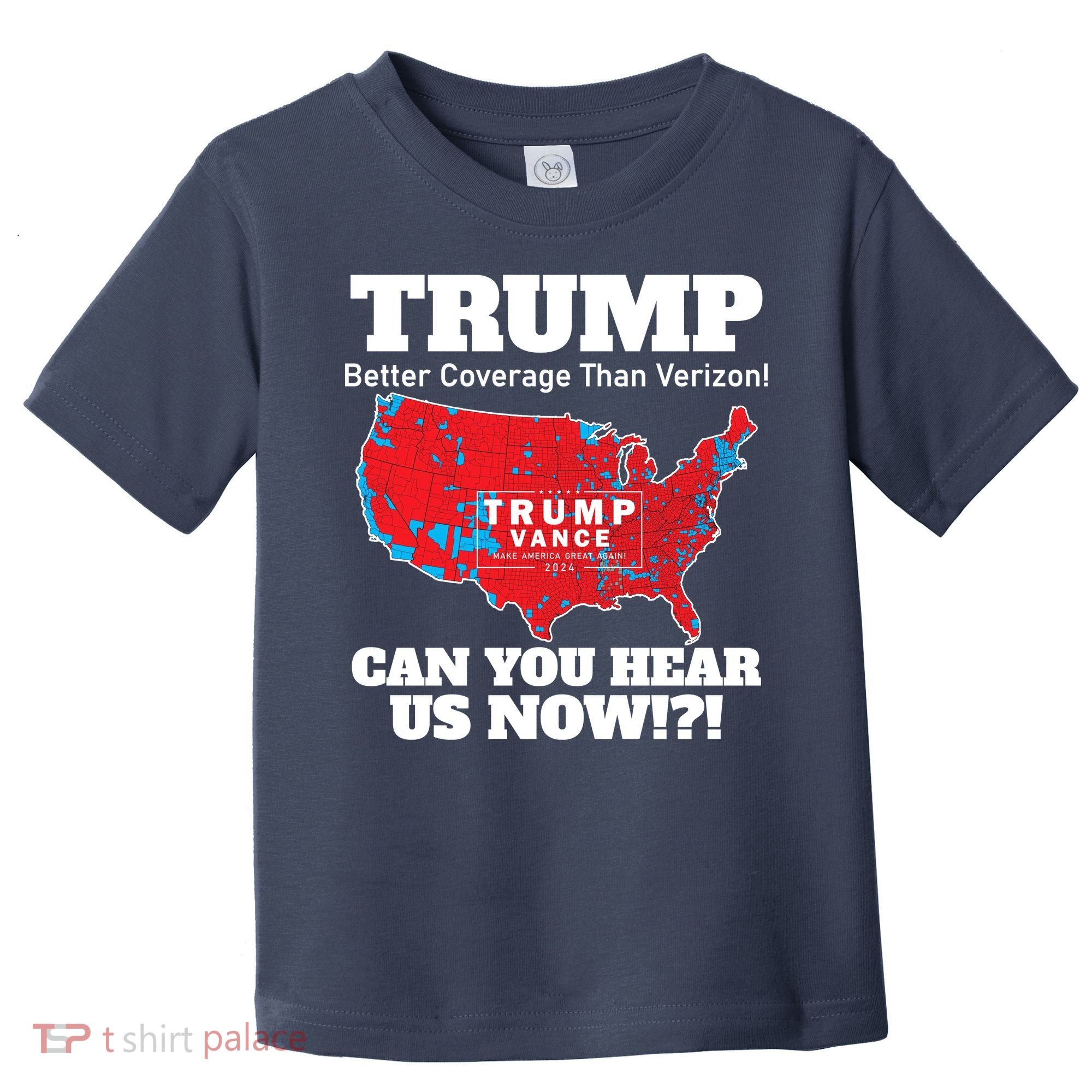 Donald Trump Better Coverage Can You Hear Us Now Electoral Map 2024 Toddler T-Shirt