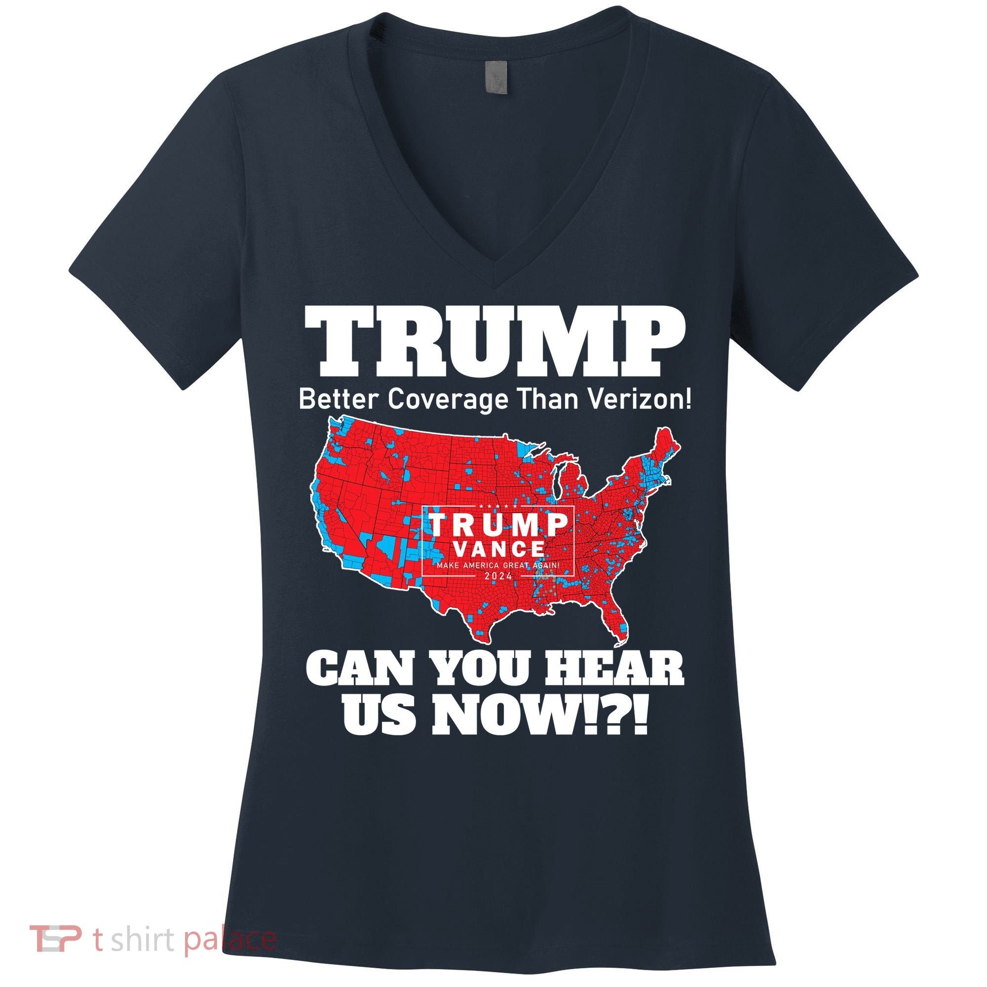 Donald Trump Better Coverage Can You Hear Us Now Electoral Map 2024 Women's V-Neck T-Shirt