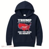 Donald Trump Better Coverage Can You Hear Us Now Electoral Map 2024 Kids Hoodie thumb 0