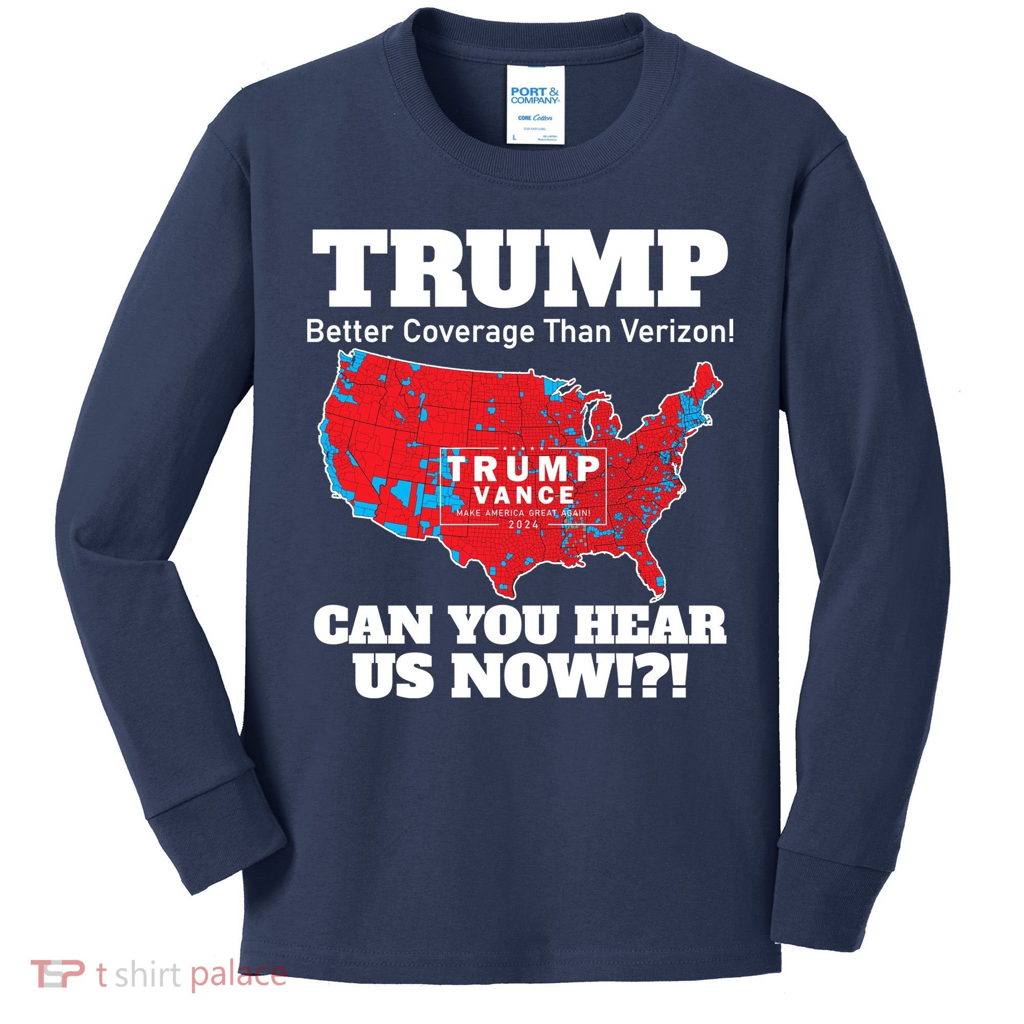 Donald Trump Better Coverage Can You Hear Us Now Electoral Map 2024 Kids Long Sleeve Shirt