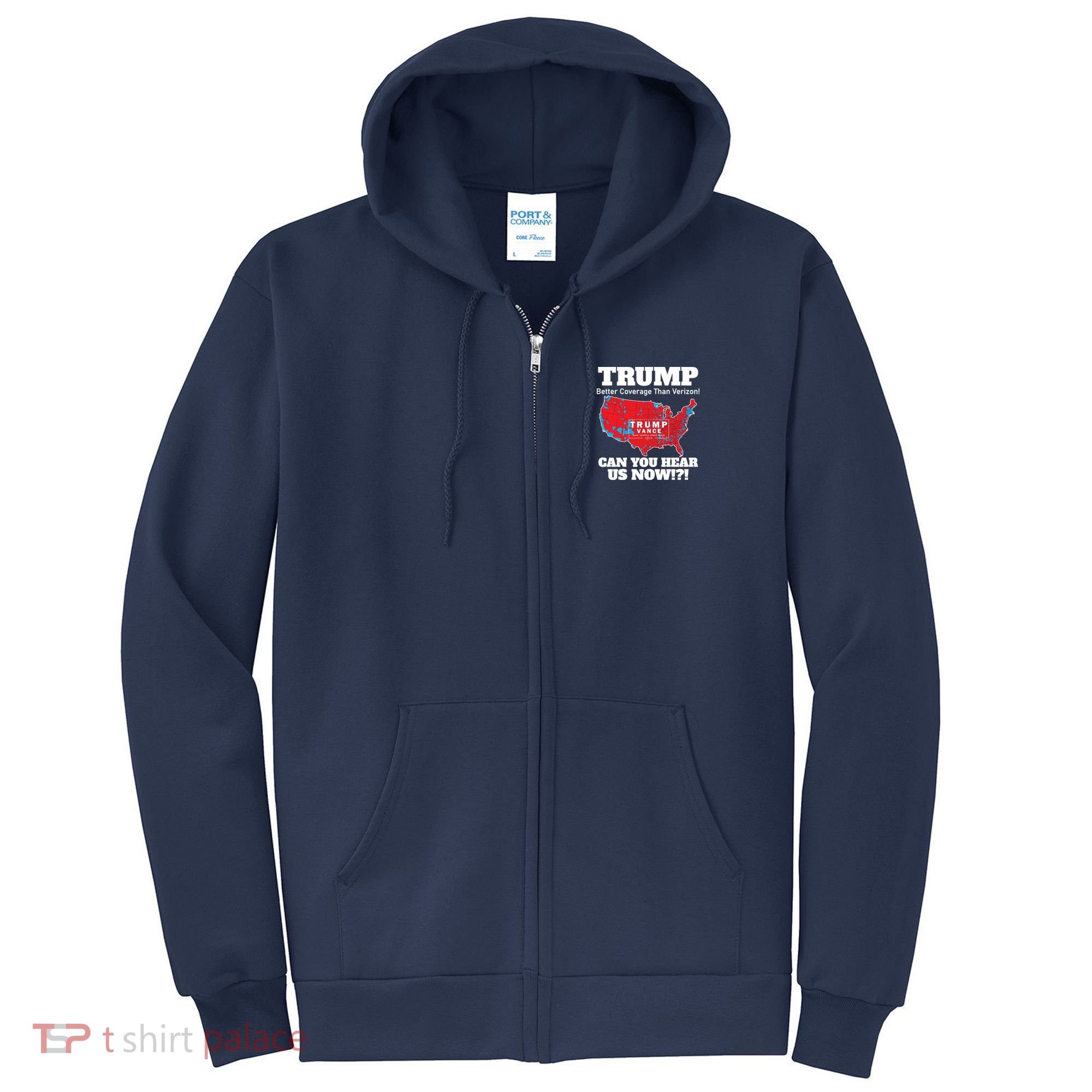Donald Trump Better Coverage Can You Hear Us Now Electoral Map 2024 Full Zip Hoodie