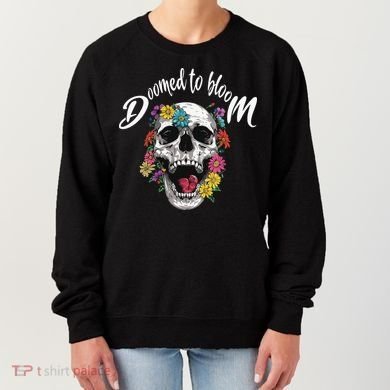 Doomed to Bloom Skull and Flowers Sobriety Women's Sweatshirt