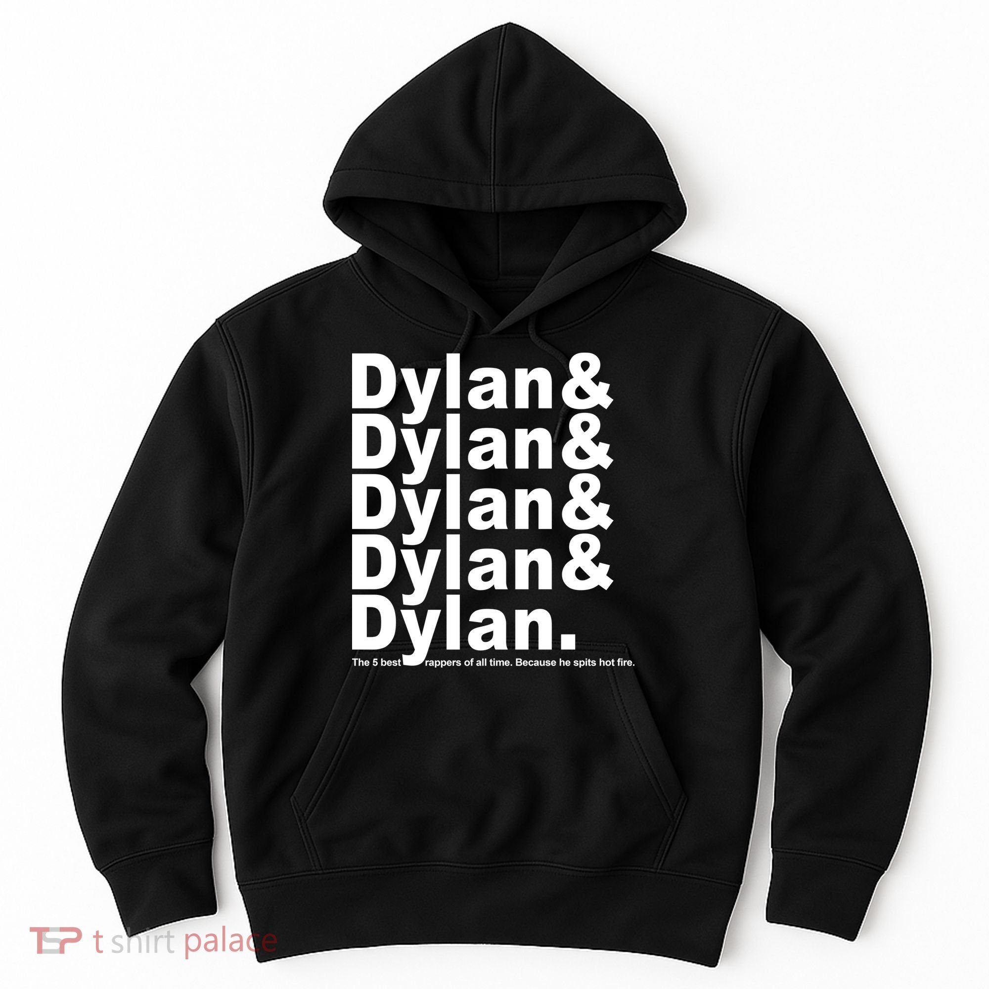 Dylan The Best Rappers Of All Time Hoodie