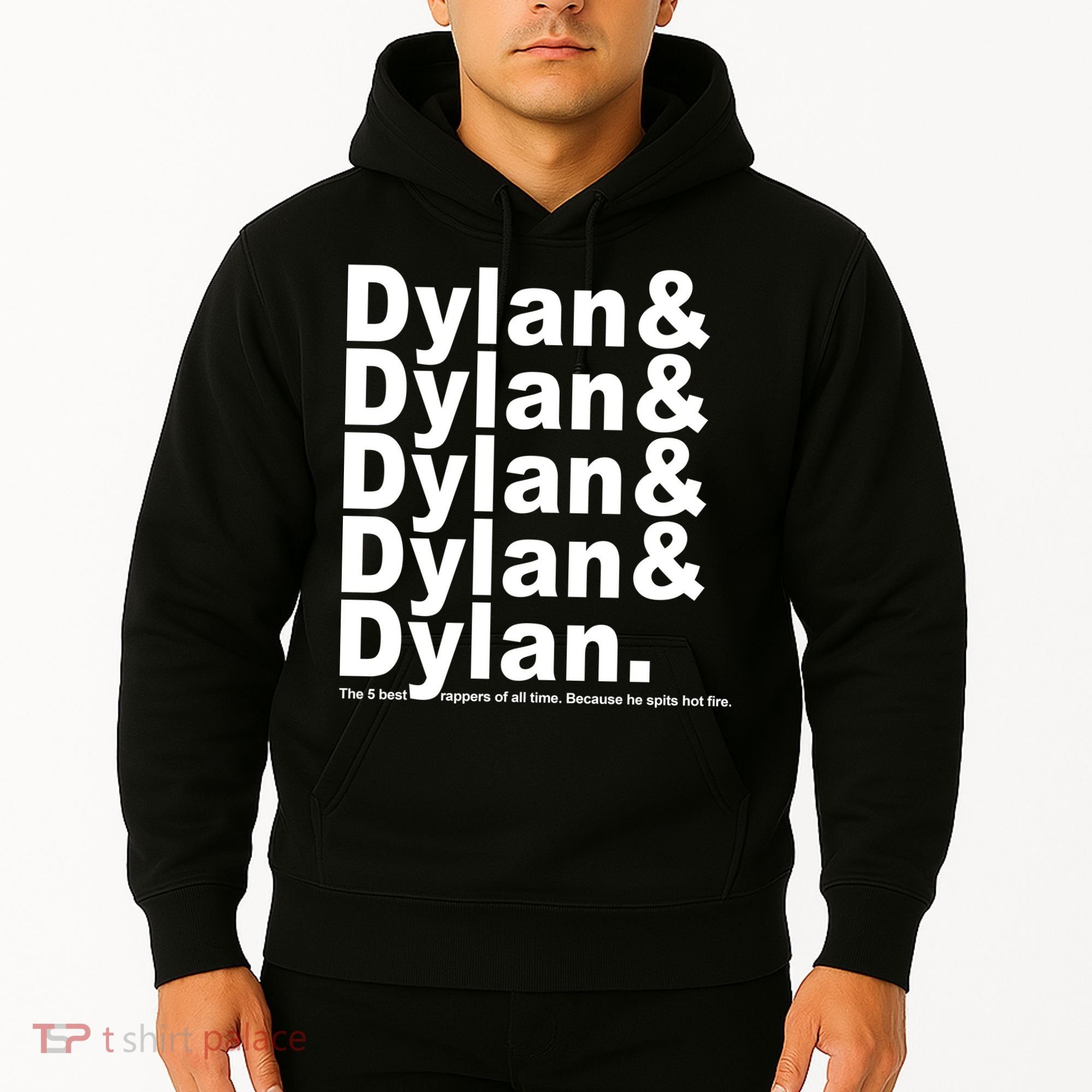 Dylan The Best Rappers Of All Time Hoodie
