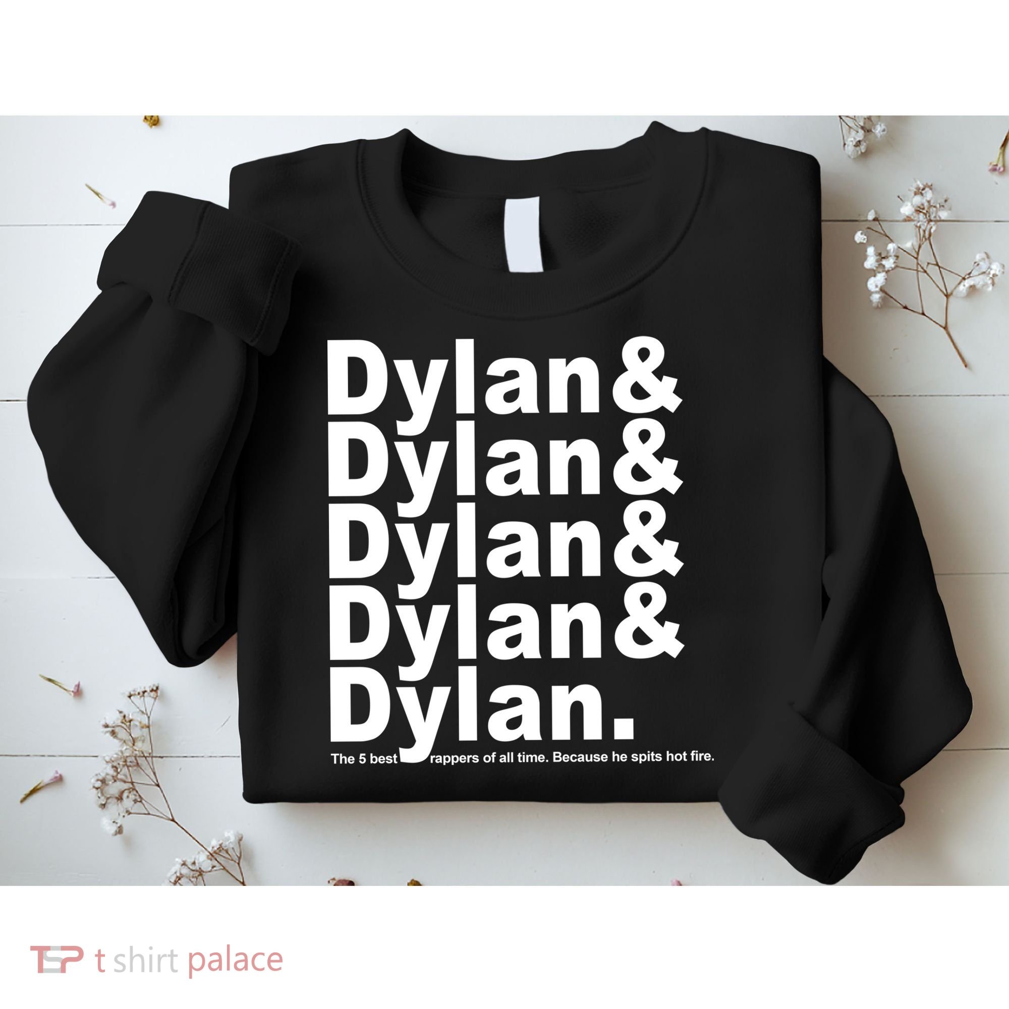 Dylan The Best Rappers Of All Time Sweatshirt
