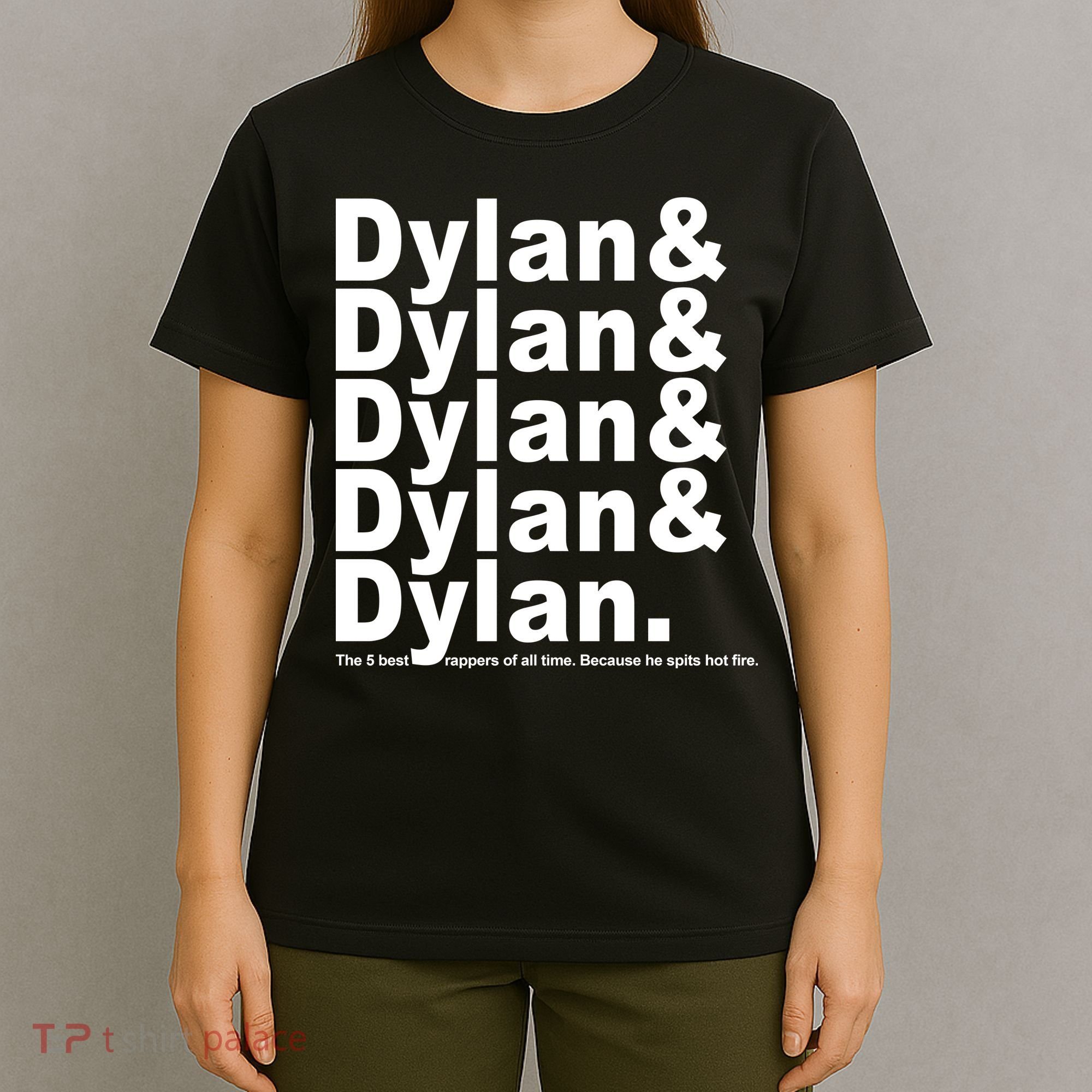 Dylan The Best Rappers Of All Time T-Shirt