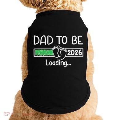 Dad To Be 2026 Dad Loading  Doggie Tank